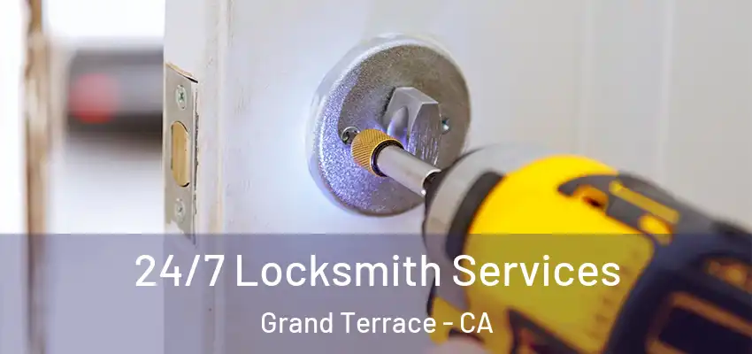 24/7 Locksmith Services Grand Terrace - CA