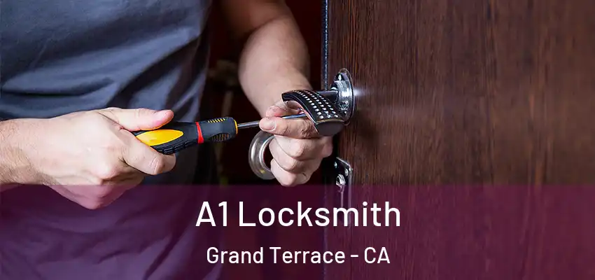  A1 Locksmith Grand Terrace - CA