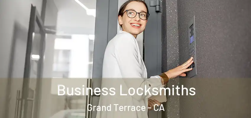 Business Locksmiths Grand Terrace - CA