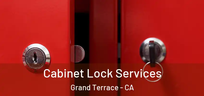  Cabinet Lock Services Grand Terrace - CA