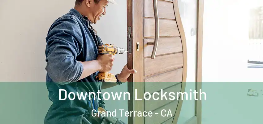  Downtown Locksmith Grand Terrace - CA