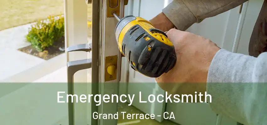  Emergency Locksmith Grand Terrace - CA