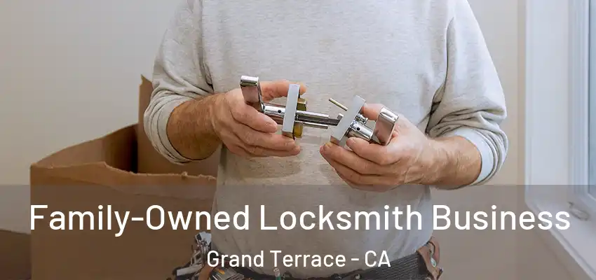  Family-Owned Locksmith Business Grand Terrace - CA