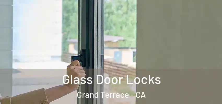 Glass Door Locks Grand Terrace - CA