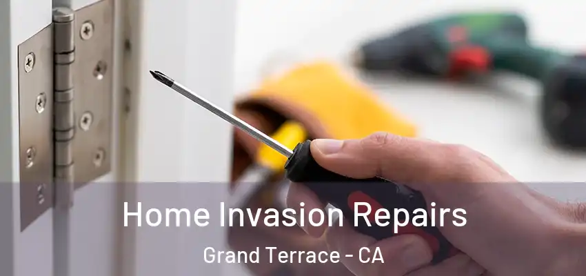  Home Invasion Repairs Grand Terrace - CA