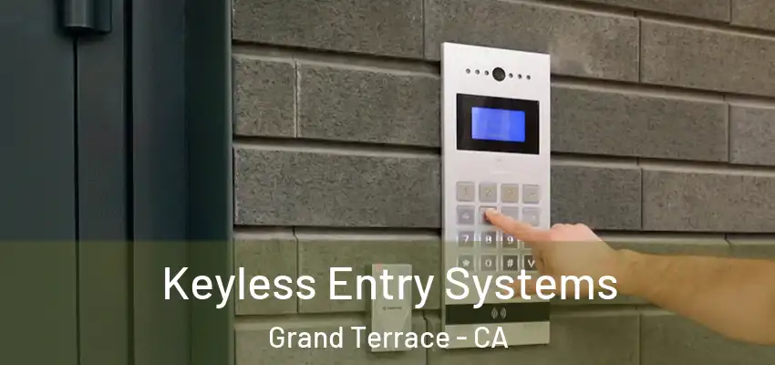  Keyless Entry Systems Grand Terrace - CA
