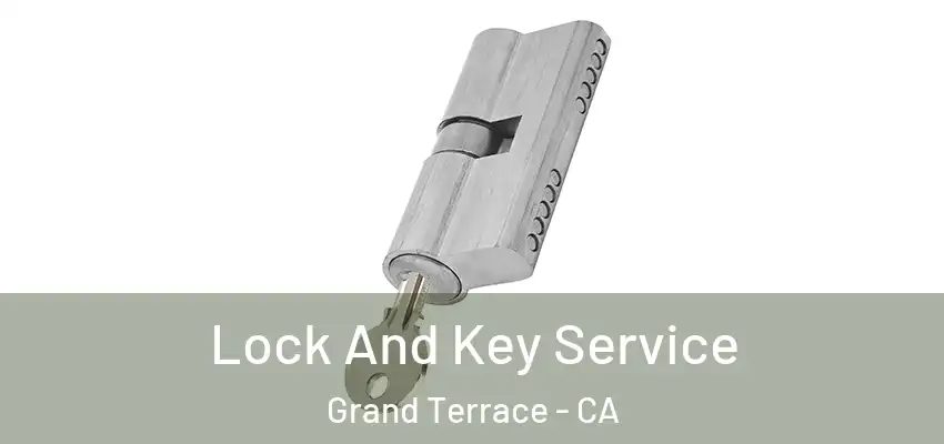  Lock And Key Service Grand Terrace - CA