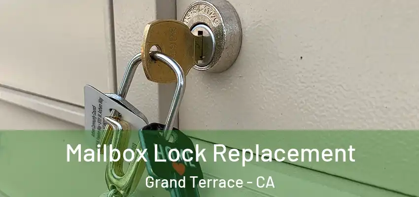 Mailbox Lock Replacement Grand Terrace - CA
