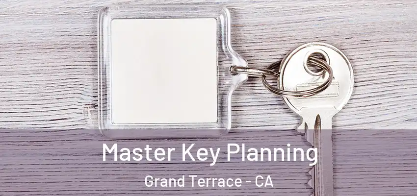  Master Key Planning Grand Terrace - CA