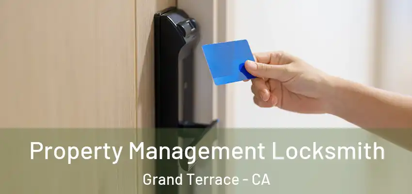 Property Management Locksmith Grand Terrace - CA