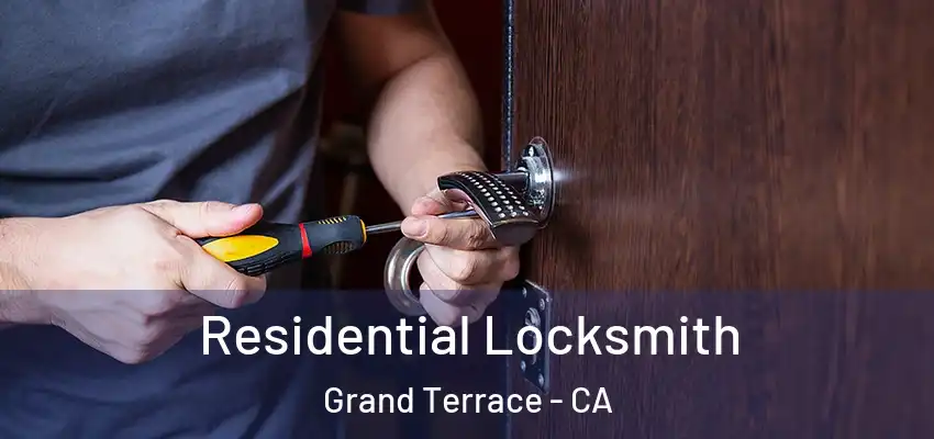  Residential Locksmith Grand Terrace - CA