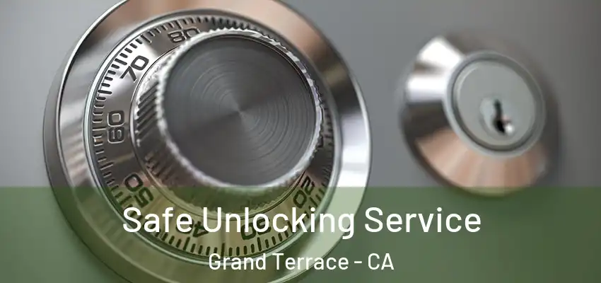 Safe Unlocking Service Grand Terrace - CA