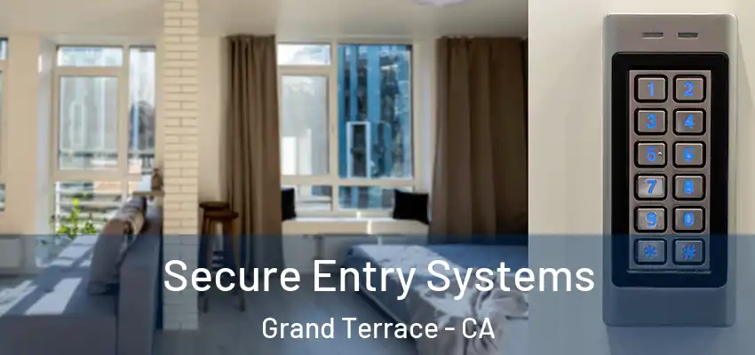  Secure Entry Systems Grand Terrace - CA