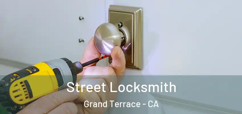 Street Locksmith Grand Terrace - CA