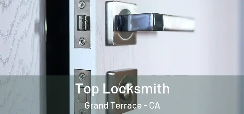  Top Locksmith Grand Terrace - CA