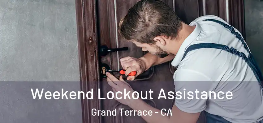  Weekend Lockout Assistance Grand Terrace - CA