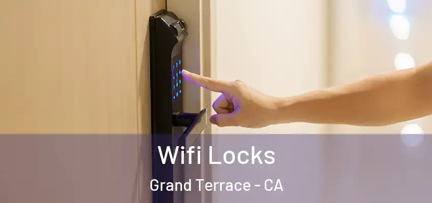  Wifi Locks Grand Terrace - CA